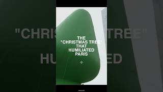 The “Xmas Tree” That HUMILIATED Paris 🎄 #photography #Shorts #sculpture #Xmas