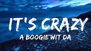 A Boogie Wit Da Hoodie - It's Crazy (Lyrics) ft. Melody  | Music trending