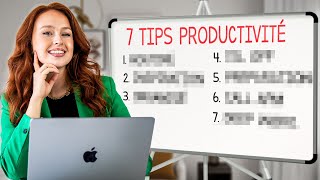 Mes 7 MEILLEURS tips PRODUCTIVITÉ