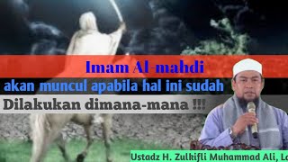 Ceramah akhir zaman tentang kapan imam mahdi akan muncul || ustadz Zulkifli ali