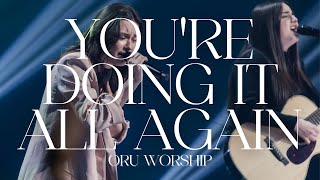 You're Doing It All Again by ORU Worship | 2022-2023