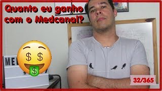 Quanto eu ganho com o Medcanal? | 32/365