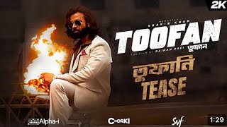 TOOFAN   Official Tease   Shakib Khan   Mimi   Chanchal   Nabila  Raihan Rafi  Alpha i   Chorki