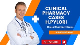 Clinical Pharmacy Cases: H.pylori | Clinical Pharmacy Course