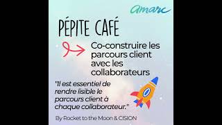 Pépite-Café "Co-construire les parcours client avec les collaborateurs"