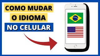 COMO MUDAR O IDIOMA DO CELULAR