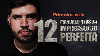 Semana dos 12 mandamentos da impressão 3d perfeita - DIA 1