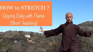 HOW to STRETCH Your Body ? | Qigong Daily with Theme ( Short Teaching)