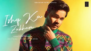 Ishq Ka Zukham | Official Song ( Album - Siddhartian's Tape ) Siddharth Shankar | Shankar Films