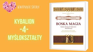 Boska Magia 4 - MYŚLOKSZTAŁTY I PRAWO MENTALIZMU - KYBALION