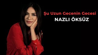 NAZLI ÖKSÜZ - Şu Uzun Gecenin Gecesi Olsam (Live #Ankara)