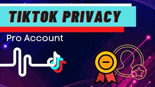 TikTok Pro Account | Privacy Setting