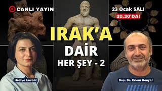 Ve Tanrı Orta Doğu'yu Yarattı! Irak'a dair her şey - 2 -  Doç. Dr. Erkan Konyar ile konuşuyoruz