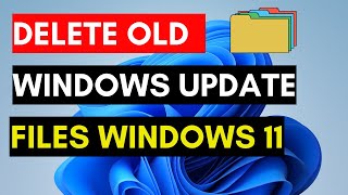 How to Delete Old Windows Update Files in Windows 11  | Free Up Space & Boost PC Performance