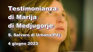 TESTIMONIANZA di MARIJA DI MEDJUGORJE 4 giugno 2023