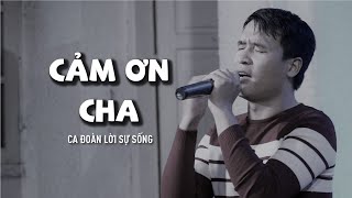 Cảm Ơn Cha [LIVE] | Ca Đoàn Hội Thánh Lời Sự Sống