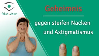 Schiefer Kopf: Geheimnis gegen steifen Nacken, Astigmatismus und Doppelbilder