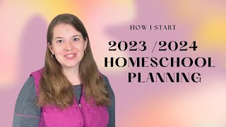 2023 2024 Homeschool Curriculum Planning | How I begin