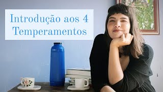 Introdução aos 4 temperamentos: colérico, sanguíneo, melancólico e fleumático [Parte 1]