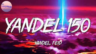 🎵 Yandel & Feid - Yandel 150 || Cris Mj, KAROL G, Bad Bunny (Mix)