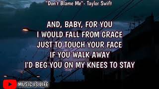 Don't Blame Me (Lyrics) - Taylor Swift