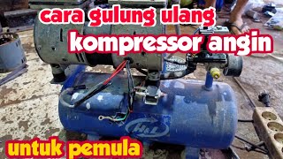 cara gulung ulang motor compressor angin @SAGALATEKNIK