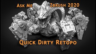 Ask Me: Zbrush2020 Quick Dirty Retopo