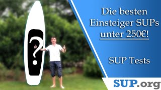 Die besten Einsteiger SUP Boards unter 250€! (2020)