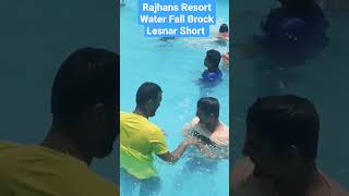 RAJHANS RESORT WATERFALL BROCK LESNAR SHORT🤣🤣🤣🤣