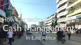 How can technology improve Cash Management in East Africa?