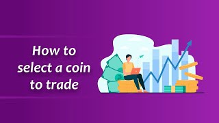 How to select your coins to trade