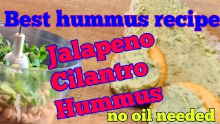 Jalapeno Cilantro Hummus - no oil recipe