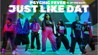 [WTP][JPOP IN PUBLIC | ONE TAKE] PSYCHIC FEVER feat. JP THE WAVY ‘Just Like Dat’ Dance Cover