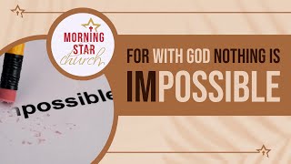 For With God Nothing Is Impossible