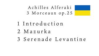 Achilles Alferaki 3 Morceaux op.25