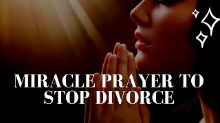 Miracle Prayer to Stop Divorce