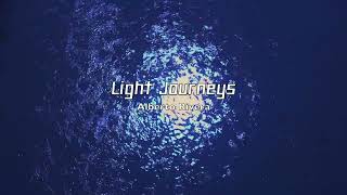 Light Journeys | Instrumental Soaking Worship | Prayer & Meditation