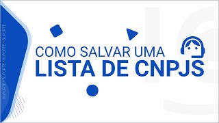 [help.io] Como salvar uma lista de CNPJs na plataforma para não aparecer em suas buscas?