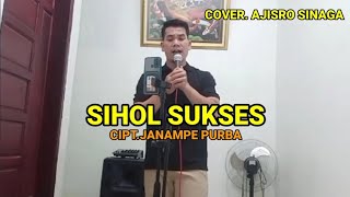 SIHOL SUKSES - CIPT _ JANAMPE PURBA * cover Ajisro sinaga