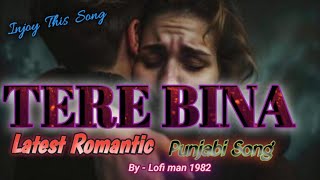 Tere bina || new punjabi song this week || punjabi songs || punjabi romantic songs || latest song ||