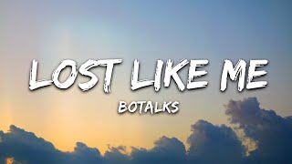 BoTalks - Lost Like Me (Lyrics)