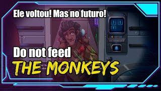 ESTAMOS NO FUTURO! - DO NOT FEED THE MONKEYS 2099