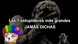 TOP 7: Las frases más estúpidas de la historia | reaccionando a DROSS