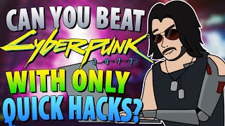 Can You Beat Cyberpunk 2077 With Only Quick Hacks?