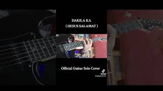 Dakila Ka ( Hesus Salamat ) | Guitar Solo Cover | JL Guitar Music 🔥♥️🎸