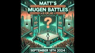 Matt's MUGEN Battles [9/18/24] [2v2/3v3 Battle]