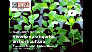 2 - “Viverismo e injertos en horticultura” - Téc. Agr. Gustavo Gaggino