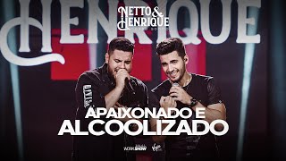 Netto e Henrique - Apaixonado e Alcoolizado - Nosso Sonho