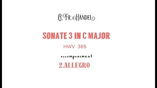 G.Fr.Händel Sonata 3  in C Major,HWV 365/accompaniment 2.ALLEGRO