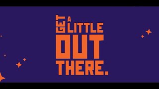 Go on, #GetALittleOutThere!